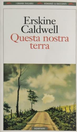 Questa nostra terra - Erskine Caldwell - copertina