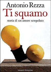 Ti squamo. Storia di un amore screpolato - Antonio Rezza - copertina