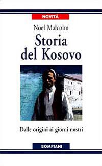 Storia del Kosovo. Dalle origini ai giorni nostri - Noel Malcolm - copertina
