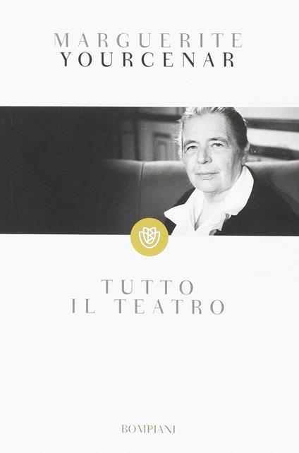 Tutto il teatro - Marguerite Yourcenar - copertina