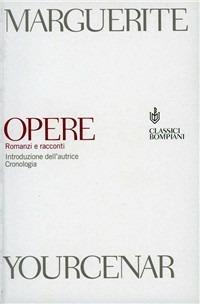 Opere. Vol. 1 - Marguerite Yourcenar - copertina