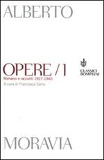 Opere. Vol. 1: Romanzi e racconti 1927-1940.