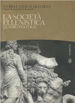 Storia e civiltà dei greci. Vol. 7: La società ellenistica. Quadro politico.
