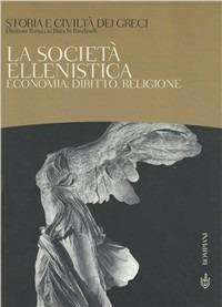 Storia e civiltà dei greci. Vol. 8: La società ellenistica. Economia, diritto, religione. - Ranuccio Bianchi Bandinelli - copertina