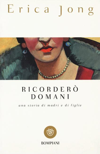 Ricorderò domani. Una storia di madri e di figlie - Erica Jong - copertina