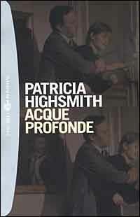 Acque profonde - Patricia Highsmith - copertina