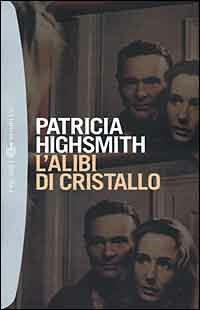 L' alibi di cristallo - Patricia Highsmith - copertina