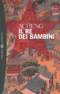 Il re dei bambini - Acheng Zhong - copertina