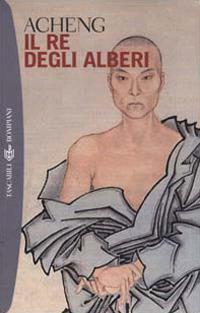 Il re degli alberi - Acheng - copertina