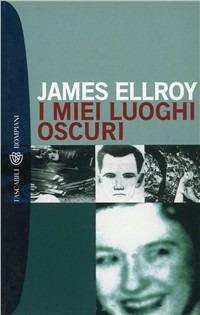 I miei luoghi oscuri - James Ellroy - copertina