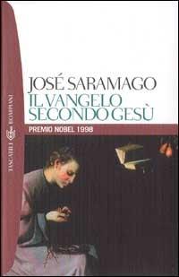 Il vangelo secondo Gesù - José Saramago - Libro - Bompiani - I grandi  tascabili | IBS