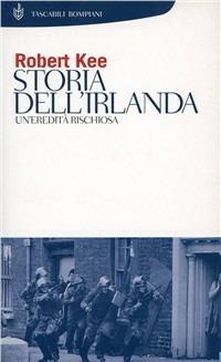 Storia dell'Irlanda. Un'eredità rischiosa - Robert Kee - copertina