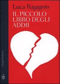 Il piccolo libro degli addii - Luca Ragagnin - copertina