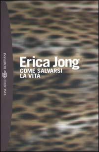 Come salvarsi la vita - Erica Jong - copertina