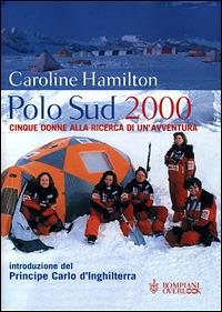 Polo Sud 2000. Cinque donne alla ricerca di un'avventura - Caroline Hamilton - copertina