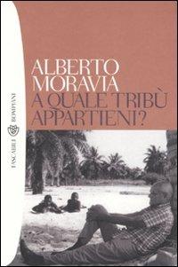 A quale tribù appartieni? - Alberto Moravia - copertina