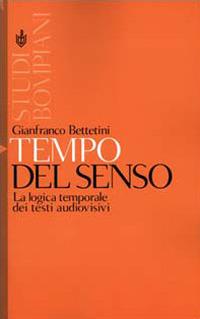 Tempo del senso. La logica temporale dei testi audiovisivi - Gianfranco Bettetini - copertina
