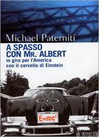 A spasso con Mr. Albert. In giro per l'America con il cervello di Einstein - Michael Paterniti - copertina