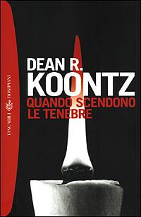 Quando scendono le tenebre - Dean R. Koontz - copertina