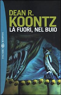 Là fuori, nel buio - Dean R. Koontz - copertina