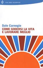 Come godersi la vita e lavorare meglio