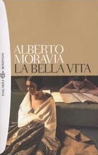 La bella vita - Alberto Moravia - copertina
