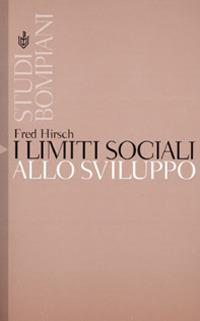 I limiti sociali allo sviluppo - Fred Hirsch - copertina