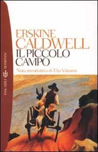 Il piccolo campo - Erskine Caldwell - copertina