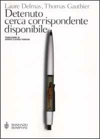 Detenuto cerca corrispondente disponibile - Laure Delmas,Thomas Gauthier - copertina