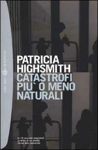 Catastrofi più o meno naturali - Patricia Highsmith - copertina
