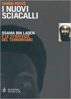 I nuovi sciacalli. Osama bin Laden e le strategie del terrorismo - Simon Reeve - 4