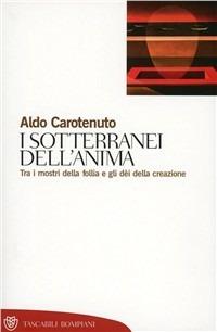 I sotterranei dell'anima - Aldo Carotenuto - copertina