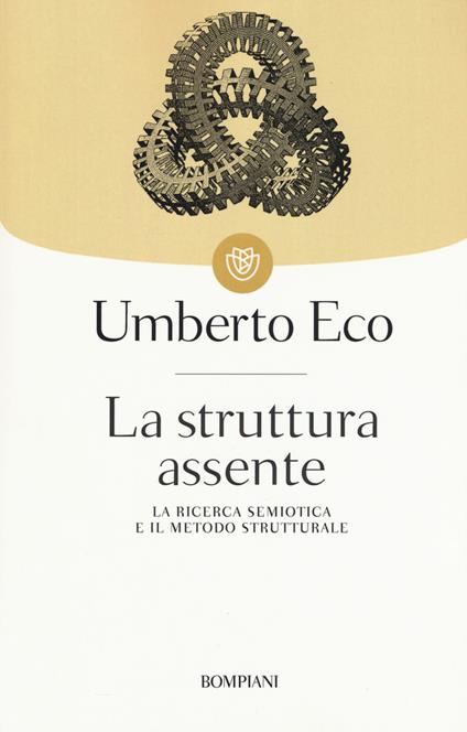 La struttura assente. La ricerca semiotica e il metodo strutturale - Umberto Eco - copertina