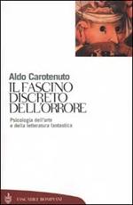 Il fascino discreto dell'orrore. Psicologia dell'arte e della letteratura fantastica