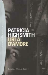 Urla d'amore - Patricia Highsmith - copertina