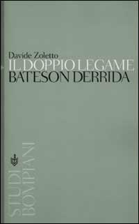 Il doppio legame. Bateson, Derrida - Davide Zoletto - copertina