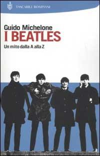 I Beatles. Un mito dalla A alla Z - Guido Michelone - copertina