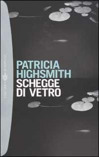 Schegge di vetro - Patricia Highsmith - copertina