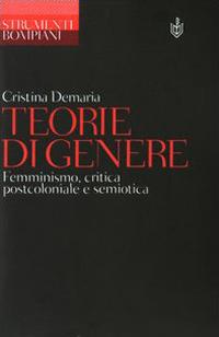 Teorie di genere. Femminismo, critica postcoloniale e semiotica - Cristina Demaria - copertina
