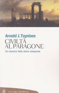 Civiltà al paragone - Arnold J. Toynbee - copertina