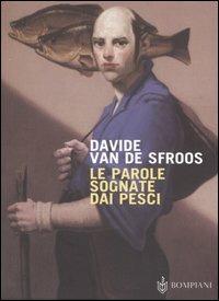 Le parole sognate dai pesci - Davide Van de Sfroos - copertina