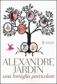 Una famiglia particolare - Alexandre Jardin - copertina
