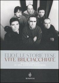 Vite bruciacchiate. Ricordi confusi di una carriera discutibile - Elio e le storie tese - copertina