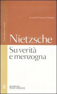 Su verità e menzogna:Sul pathos della verità-Su verità e menzogna in senso extramorale. Testo tedesco a fronte - Friedrich Nietzsche - copertina