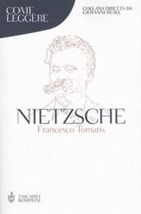 Come leggere Nietzsche - Francesco Tomatis - copertina