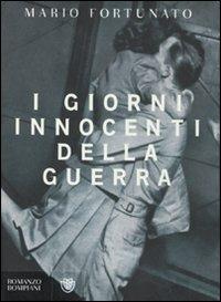 I giorni innocenti della guerra - Mario Fortunato - copertina