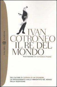 Il re del mondo - Ivan Cotroneo - copertina