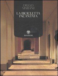 La bicicletta incantata. Dove il marmo è zucchero. Con DVD: Tresigallo - Diego Marani,Elisabetta Sgarbi - copertina
