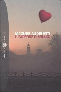 Il padrone di Milano - Jacques Audiberti - copertina