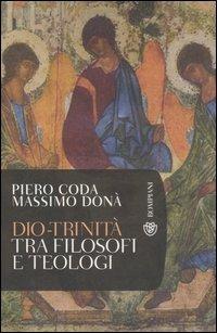 Dio-Trinità. Tra filosofi e teologi - Piero Coda,Massimo Donà - copertina